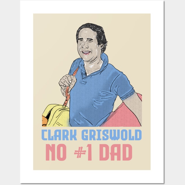 Clark griswold No #1 Dad Wall Art by Now and Forever